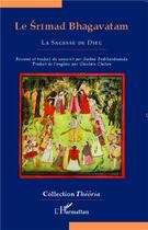 Couverture du livre « Le srimad bhagavatam ; la sagesse de dieu » de Prabhavananda Chetan aux éditions L'harmattan