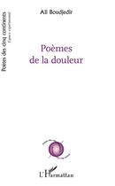 Couverture du livre « Poèmes de la douleur » de Ali Boudjedir aux éditions L'harmattan