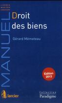 Couverture du livre « Droit des biens (édition 2013) » de Gérard Memeteau aux éditions Larcier