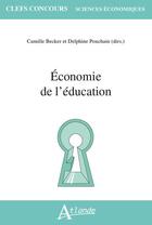 Couverture du livre « Économie de l'éducation » de Camille Abeille-Becker aux éditions Atlande Editions