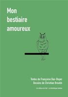 Couverture du livre « Mon bestiaire amoureux » de Francoise Dax-Boyer et Christian Broutin aux éditions Editions De L'oeil