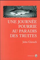 Couverture du livre « Une journée pourrie au paradis des truites » de John Gierach aux éditions Gallmeister