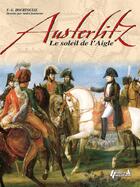 Couverture du livre « Austerlitz, le soleil de l'aigle » de F-G Hourtoulle aux éditions Histoire Et Collections