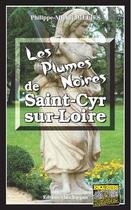 Couverture du livre « Les plumes noires de Saint-Cyr-sur-Loire » de Philippe-Michel Dillies aux éditions Bargain
