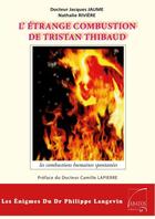 Couverture du livre « L'étrange Combustion de Tristan Thibaud » de Jacques Jaume aux éditions Abatos