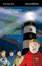 Couverture du livre « Les aventures de Vick et Vicky : vents de mystères à Ouessant » de Eve-Lyn Sol et Bruno Bertin aux éditions P'tit Louis