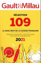 Couverture du livre « Sélection 109 ; le sang neuf de la cuisine française (édition 2021) » de Gaultetmillau aux éditions Gault&millau