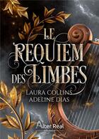 Couverture du livre « Le requiem des limbes » de Adeline Dias et Collins Laura aux éditions Alter Real