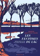 Couverture du livre « Les fantômes du lac : Mémoires d'un village meurtri » de Manon Gauthier-Faure aux éditions Marchialy