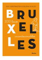 Couverture du livre « Bruxelles ; 200 lieux incontournables » de Guy Verstraeten et Selena Scalzo aux éditions Editions Racine