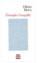 Couverture du livre « Étrangler l'anguille » de Olivier Hervy aux éditions Cactus Inebranlable