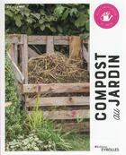Couverture du livre « Compost au jardin » de Zia Allaway aux éditions Eyrolles