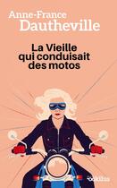 Couverture du livre « La vieille qui conduisait des motos » de Anne-France Dautheville aux éditions Ookilus