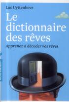 Couverture du livre « Le dictionnaire des rêves ; apprenez à décoder vos rêves » de Luc Uyttenhove aux éditions Marabout