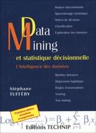 Couverture du livre « Data mining et statistique décisionnelle ; l'intelligence des données (3e édition) » de Stephane Tuffer aux éditions Technip