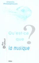 Couverture du livre « Qu'est-ce que la musique ? » de Eric Dufour aux éditions Vrin