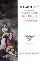 Couverture du livre « Memoires pour servir a l'histoire des moeurs de la fin du xviiie siecle » de Tilly C A D. aux éditions Mercure De France