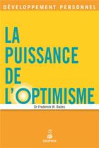 Couverture du livre « La puissance de l'optimisme » de Frederik W. Bailes aux éditions Dauphin