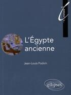 Couverture du livre « L'Egypte ancienne » de Podvin aux éditions Ellipses
