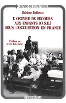 Couverture du livre « L'oeuvre de secours aux enfants sous l'occupation en france » de Sabine Zeitoun aux éditions L'harmattan