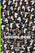 Couverture du livre « La sociologie » de Patrick Champagne aux éditions Milan