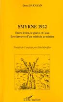 Couverture du livre « Smyrne 1922 entre le feu leglaive et l'eau les epreuve » de Sakayan Dora aux éditions L'harmattan