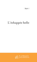 Couverture du livre « L'echappee belle » de Greciet Romuald aux éditions Le Manuscrit