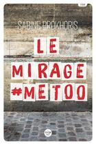 Couverture du livre « Le mirage #metoo » de Sabine Prokhoris aux éditions Cherche Midi