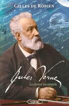 Couverture du livre « Jules Verne le rêveur incompris » de Gilles De Robien aux éditions Michel Lafon