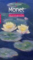 Couverture du livre « Où trouver Monet et les impressionnistes en Normandie » de Anne Crespelle aux éditions Hazan