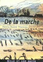 Couverture du livre « De la marche » de Henry David Thoreau aux éditions Fayard/mille Et Une Nuits
