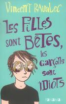 Couverture du livre « Les filles sont bêtes, les garcons sont idiots » de Vincent Ravalec aux éditions Panama