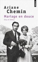 Couverture du livre « Mariage en douce ; Gary & Seberg » de Ariane Chemin aux éditions Points