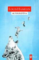 Couverture du livre « Autour d'Eva » de Louis Hamelin aux éditions Boreal