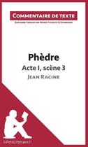 Couverture du livre « Phèdre de Racine ; acte I, scène 3 » de Marie-Charlotte Schneider aux éditions Lepetitlitteraire.fr