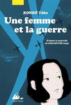 Couverture du livre « Une femme et la guerre » de Yoko Kondo aux éditions Picquier