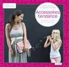 Couverture du livre « Accessoires tendance » de Isabelle Lapprand aux éditions Mango