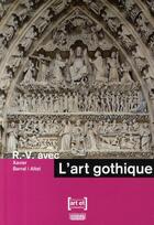 Couverture du livre « Rendez-vous avec l'art gothique » de Xavier Barral I Altet aux éditions Rouergue