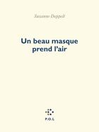 Couverture du livre « Un beau masque prend l'air » de Suzanne Doppelt aux éditions P.o.l