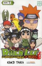 Couverture du livre « Rock Lee, les péripéties d'un ninja en herbe t.3 » de Masashi Ishimoto et Kenji Taira aux éditions Kaze