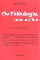 Couverture du livre « De l ideologie aujourd hui n ed » de Brune F aux éditions Parangon