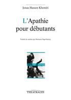 Couverture du livre « L'apathie pour débutants » de Jonas Hassen Khemiri aux éditions Theatrales