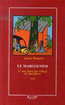 Couverture du livre « Le margousier, 15 ans dans un village de haridjans » de Janine Bregeon aux éditions Kailash