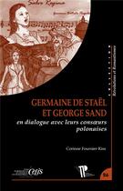 Couverture du livre « Germaine de stael et george sand en dialogue avec leurs consoeurs polonaises » de Fournier Kiss C. aux éditions Pu De Clermont Ferrand