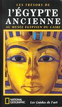 Couverture du livre « Tresors de l'egypte ancienne au musee au caire » de Bongioanni/Croc aux éditions National Geographic
