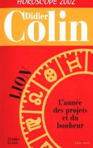 Couverture du livre « Horoscope ; L'Annee Du Lion ; Edition 2002 » de Denis Colin aux éditions Editions 1