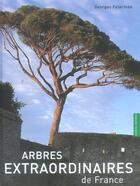 Couverture du livre « Arbres Extraordinaires De France » de Georges Feterman aux éditions Dakota