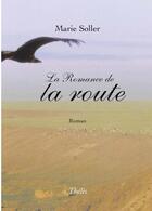 Couverture du livre « La Romance De La Route » de Soller Marie aux éditions Theles