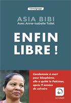 Couverture du livre « Enfin libre ! » de Asia Bibi et Anne-Isabelle Trollet aux éditions Editions De La Loupe