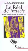 Couverture du livre « Le reel de traviole - artaud, bataille, leiris, michaux et alii » de Pu Septentrion aux éditions Pu Du Septentrion